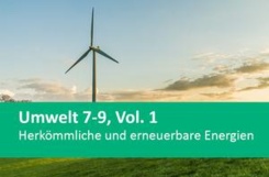 Umwelt 7-9, Vol. 1, Herkömmliche und erneuerbare Energien