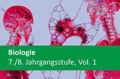 Biologie 7./8. Jahrgangsstufe, Vol. 1
