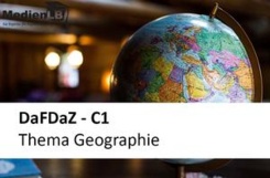DaFDaZ - C1 - Thema Geographie