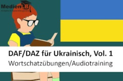DaF/DaZ für Ukrainisch, Vol. 1 - Wortschatzübungen/Audiotraining