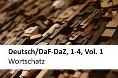 Deutsch/DaF-DaZ, Vol. 1, 1-4 - Wortschatz