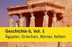 Geschichte 6, Vol. 1, Ägypter, Griechen, Römer, Kelten