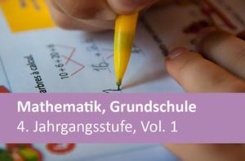 Mathematik, Grunschule, 4. Jahrgangsstufe, Vol. 1