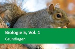 Biologie 5, Vol. 1, Grundlagen