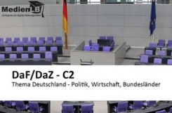DaF/DaZ - C2 - Thema Deutschland - Politik, Wirtschaft, Bundesländer