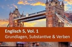 Englisch 5, Vol. 1, Grundlagen, Substantive & Verben