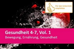 Gesundheit 4-7, Vol. 1, Bewegung, Ernährung, Gesundheit