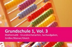 Grundschule 1, Vol. 3 - Mathematik - Grundrechenarten, Sachaufgaben, Größer/Kleiner/Gleich