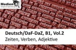 Deutsch/DaF-DaZ, B1, Vol. 2 - Zeiten, Verben, Adjektive