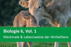 Biologie 6, Vol. 1 Merkmale & Lebensweise der Wirbeltiere