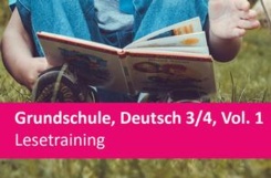 Grundschule Deutsch 3/4, Vol. 1 - Lesetraining