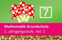 Mathematik Grundschule, 1. Jahrgangsstufe Vol. 1