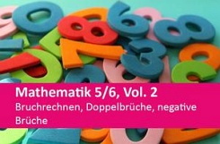 Mathematik 5/6., Vol. 2, Bruchrechnen, Doppelbrüche, negative Brüche