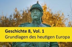Geschichte 8, Vol. 1, Grundlagen des heutigen Europa