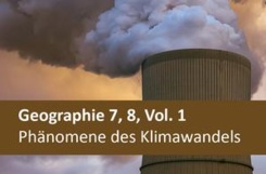 Geographie 7, 8, Vol. 1 - Phänomene des Klimawandels