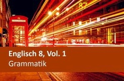 Englisch 8, Vol. 1, Grammatik