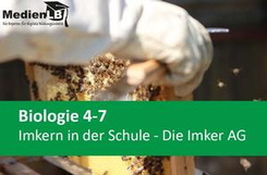 Biologie 4-7, Imkern in der Schule - Die Imker AG