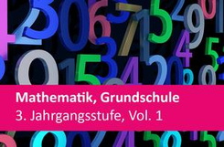 Mathematik, Grundschule 3. Jahrgangsstufe, Vol. 1