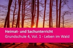 Heimat- und Sachunterricht, Grundschule 4, Vol. 1 - Leben im Wald